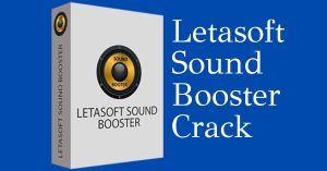 Letasoft Sound Booster 1.12.538 Crack + miễn phí khóa sản phẩm